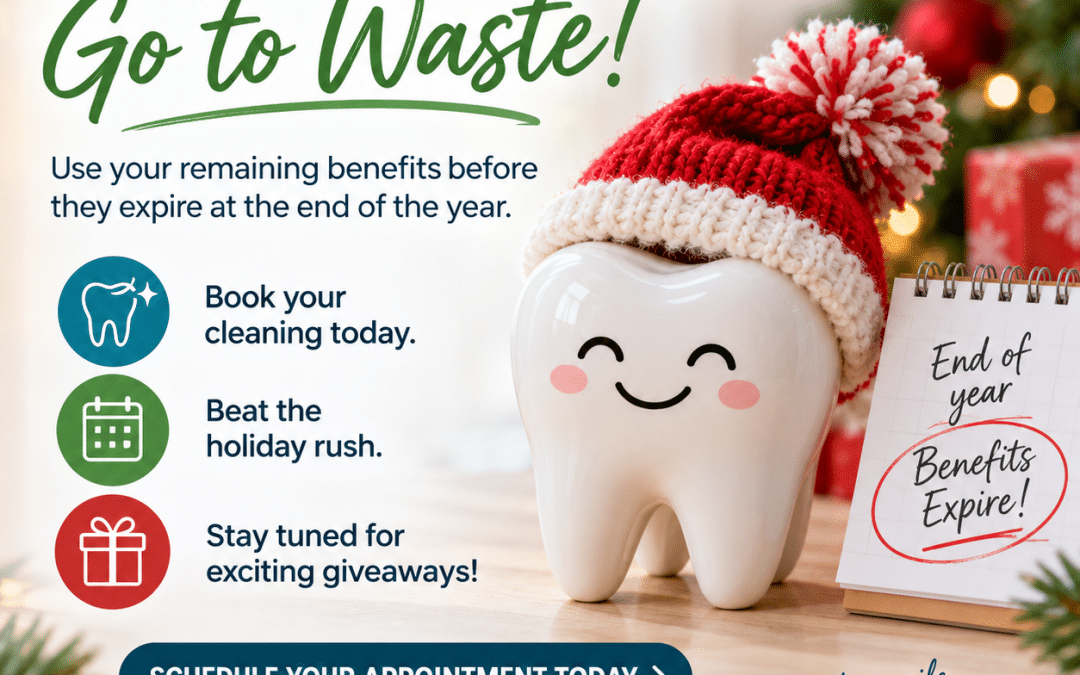 Don’t Let Your Dental Benefits Go to Waste – Book Before the Holiday Rush!